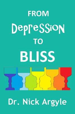 From Depression to Bliss: The Many Therapies for Depression. Establishing Bliss in the Mind. (Paperback)
