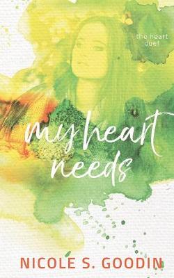 My Heart Needs - Heart Duet 1 (Paperback)