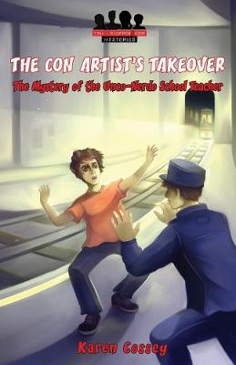 The Con Artist's Takeover: The Mystery of the Unco-Nerdo School Teacher - Crime Stopper Kids Mysteries 2 (Paperback)