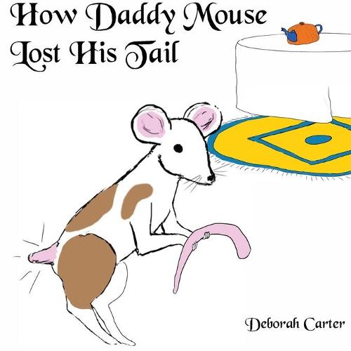 How Daddy Mouse Lost His Tail (Paperback)