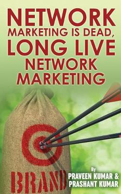 Network Marketing Is Dead, Long Live Network Marketing - Wealth Creation 12 (Paperback)