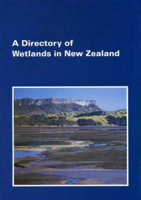 A Directory of Wetlands in New Zealand (Paperback)