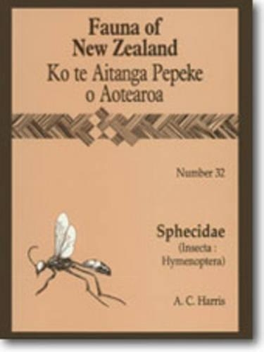 Fauna of New Zealand Number 32: Sphecidae (Insecta: Hymenoptera) - Fauna of New Zealand (Paperback)