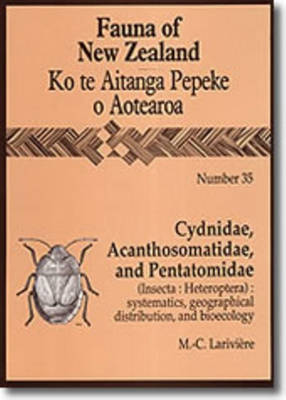 Fauna of New Zealand Number 35: Cydnidae, Acanthosomatidae and Pentatomidae (Insecta: Heteroptera) - Fauna of New Zealand (Paperback)