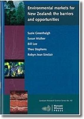 Environmental Markets for New Zealand: The Barriers and Opportunities - Landcare Research science series (Paperback)