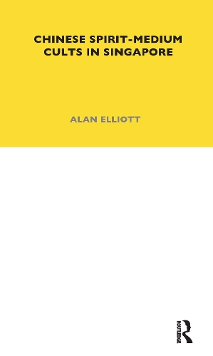 Chinese Spirit-medium Cults in Singapore - LSE Monographs on Social Anthropology (Hardback)