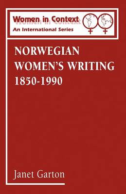 Norwegian Women's Writing, 1850-1990 - Women in Context v.1 (Paperback)