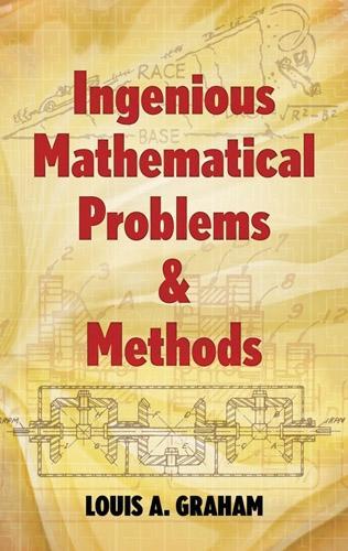 Ingenious Mathematical Problems and Methods - Dover Books on Mathematics (Paperback)