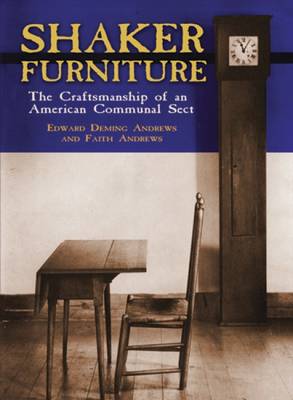 Shaker Furniture: The Craftsmanship of an American Communal Sect (Paperback)