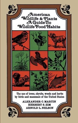 American Wild Life and Plants: A Guide to Wildlife Food Habits (Paperback)