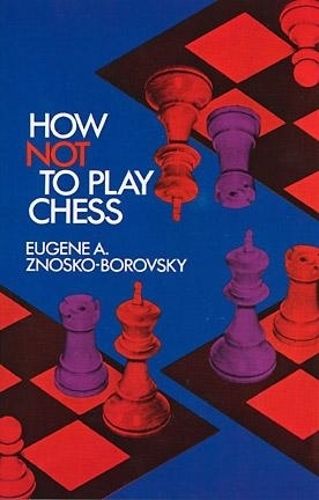 How Not to Play Chess - Dover Chess (Paperback)