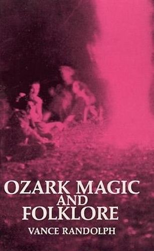 Ozark Magic and Folklore (Paperback)