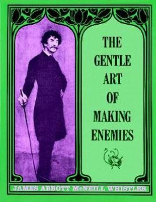 The Gentle Art of Making Enemies - Dover Fine Art, History of Art (Paperback)
