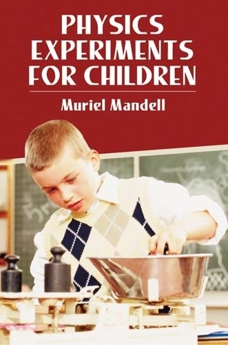 Physics Experiments for Children - Dover Children's Science Books (Paperback)