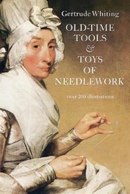 Old Time Tools and Toys of Needlework (Paperback)