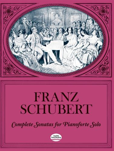 Franz Schubert: Complete Sonatas For Pianoforte Solo (Paperback)