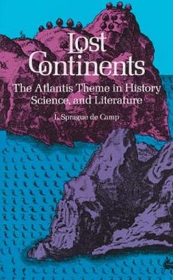 Lost Continents: Atlantis Theme in History, Science and Literature - Dover Occult (Paperback)