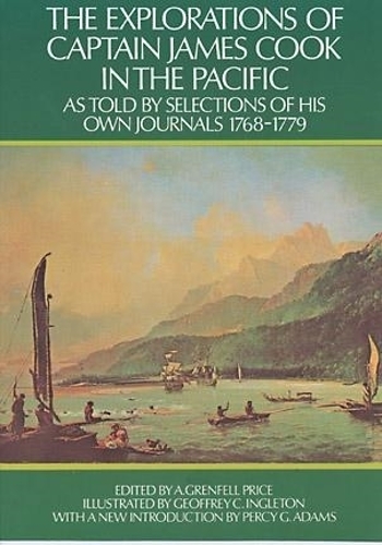The Explorations of Captain James Cook in the Pacific: as Told by Selections of His Own Journals 1768-1779 (Paperback)