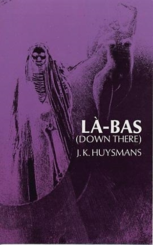 Down There (La-Bas) (Paperback)