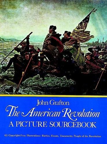 The American Revolution: A Picture Sourcebook - Dover Pictorial Archive (Paperback)