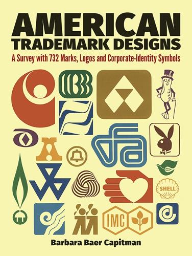 American Trade-mark Designs: Survey with 732 Marks, Logos and Corporate-identity Signs - Dover Pictorial Archive S. (Paperback)