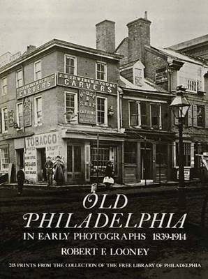 Old Philadelphia in Early Photographs (Paperback)
