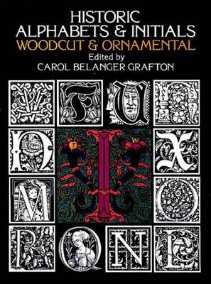 Historic Alphabets and Initials: Woodcut and Ornamental - Lettering, Calligraphy, Typography (Paperback)