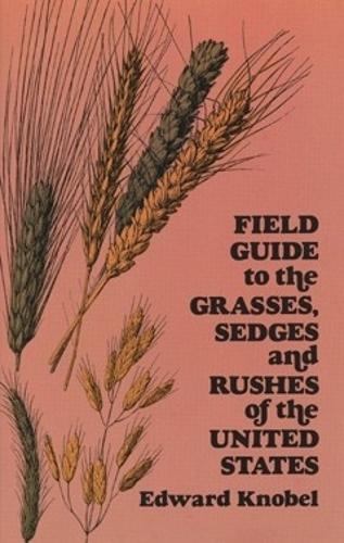 Field Guide to the Grasses, Sedges, and Rushes of the Northern United States (Paperback)