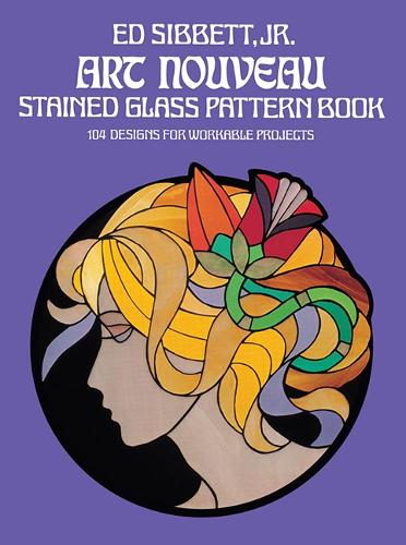 Art Nouveau Stained Glass Pattern Book: 104 Designs for Workable Projects - Dover Stained Glass Instruction (Paperback)