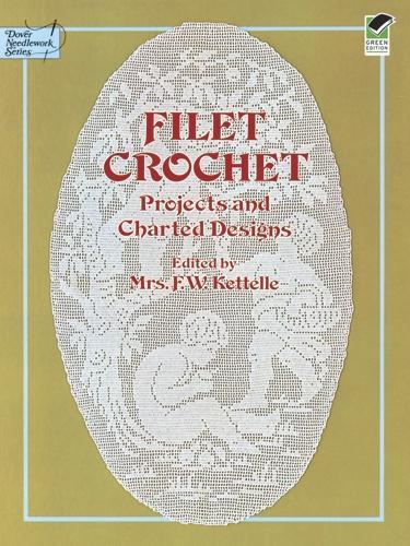 Filet Crochet: Projects and Charted Designs - Dover Knitting, Crochet, Tatting, Lace (Paperback)