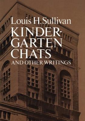 Kindergarten Chats and Other Writings - Dover Architecture (Paperback)