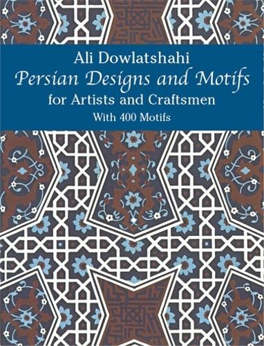 Persian Designs and Motifs for Artists and Craftsmen - Dover Pictorial Archive (Paperback)