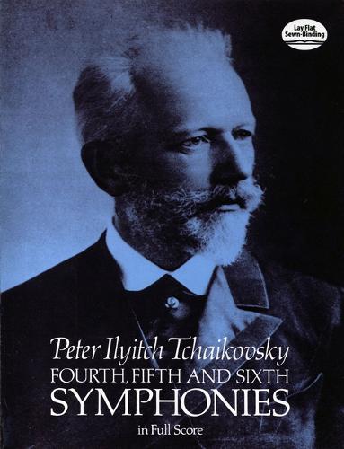 Tchaikovsky: Fourth, Fifth And Sixth Symphonies (Full Score) (Paperback)