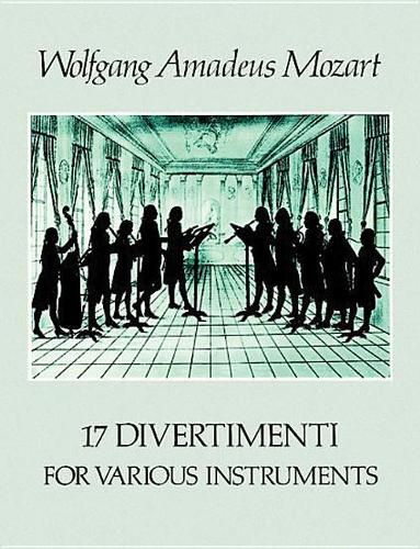 W.A. Mozart: 17 Divertimenti For Various Instruments (Paperback)