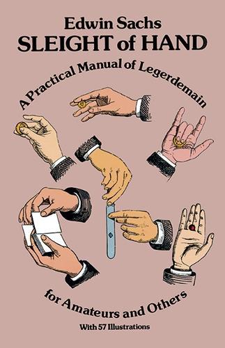 Sleight of Hand: Practical Manual of Legerdemain for Amateurs and Others - Dover Magic Books (Paperback)