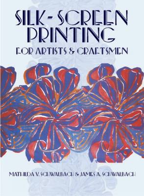 Silk-Screen Printing for Artists & Craftsmen (Paperback)