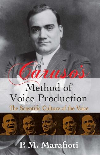 P.M. Marafioti: Caruso's Method of Voice Production: The Scientific Culture of the Voice - Dover Books on Music (Paperback)