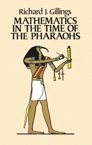 Mathematics in the Time of the Pharaohs (Paperback)