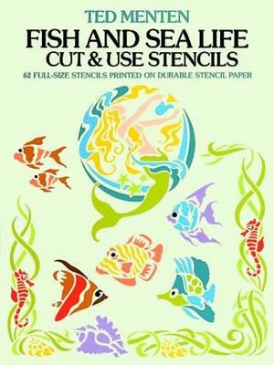Fish and Sea Life Cut and Use Stencils: 62 Full-Size Stencils Printed on Durable Stencil Paper (Paperback)