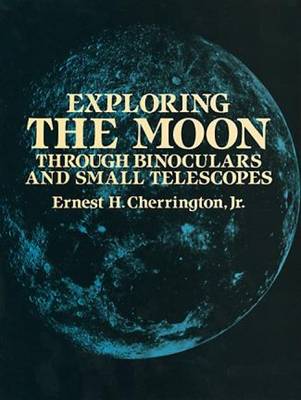 Exploring the Moon Through Binoculars and Small Telescopes (Paperback)