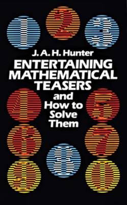 Entertaining Mathematical Teasers: And How to Solve Them - Dover Recreational Math (Paperback)