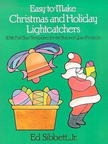 Easy to Make Christmas and Holiday Light Catchers - Dover Stained Glass Instruction (Paperback)