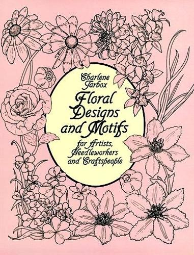 Floral Designs and Motifs for Artists, Needleworkers and Craftspeople - Dover Pictorial Archive (Paperback)