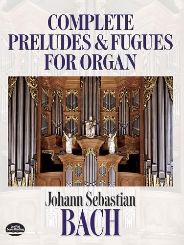 J.S. Bach: Complete Preludes And Fugues For Organ (Paperback)