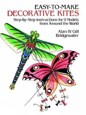 Easy to Make Decorative Kites: Step-by-step Instruction for 9 Models from Around the World (Paperback)