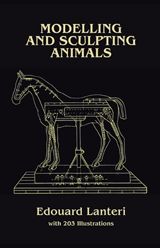 Modelling and Sculpting Animals - Dover Art Instruction (Hardback)
