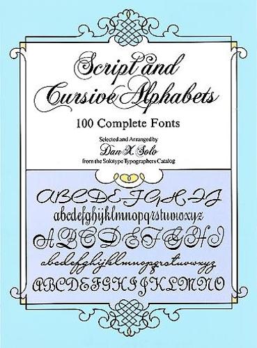 Script and Cursive Alphabets: 100 Complete Fonts - Lettering, Calligraphy, Typography (Paperback)