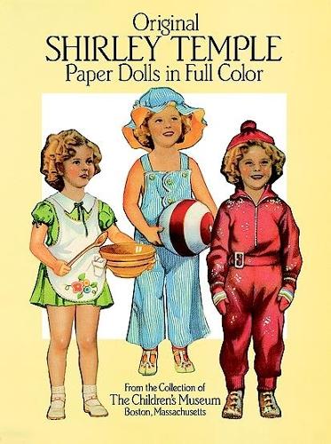 Original Shirley Temple Paper Dolls in Full Colour - Dover Celebrity Paper Dolls (Paperback)