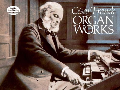 Cesar Franck: Organ Works (Paperback)