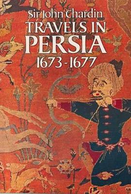 Travels in Persia, 1673-77 (Paperback)